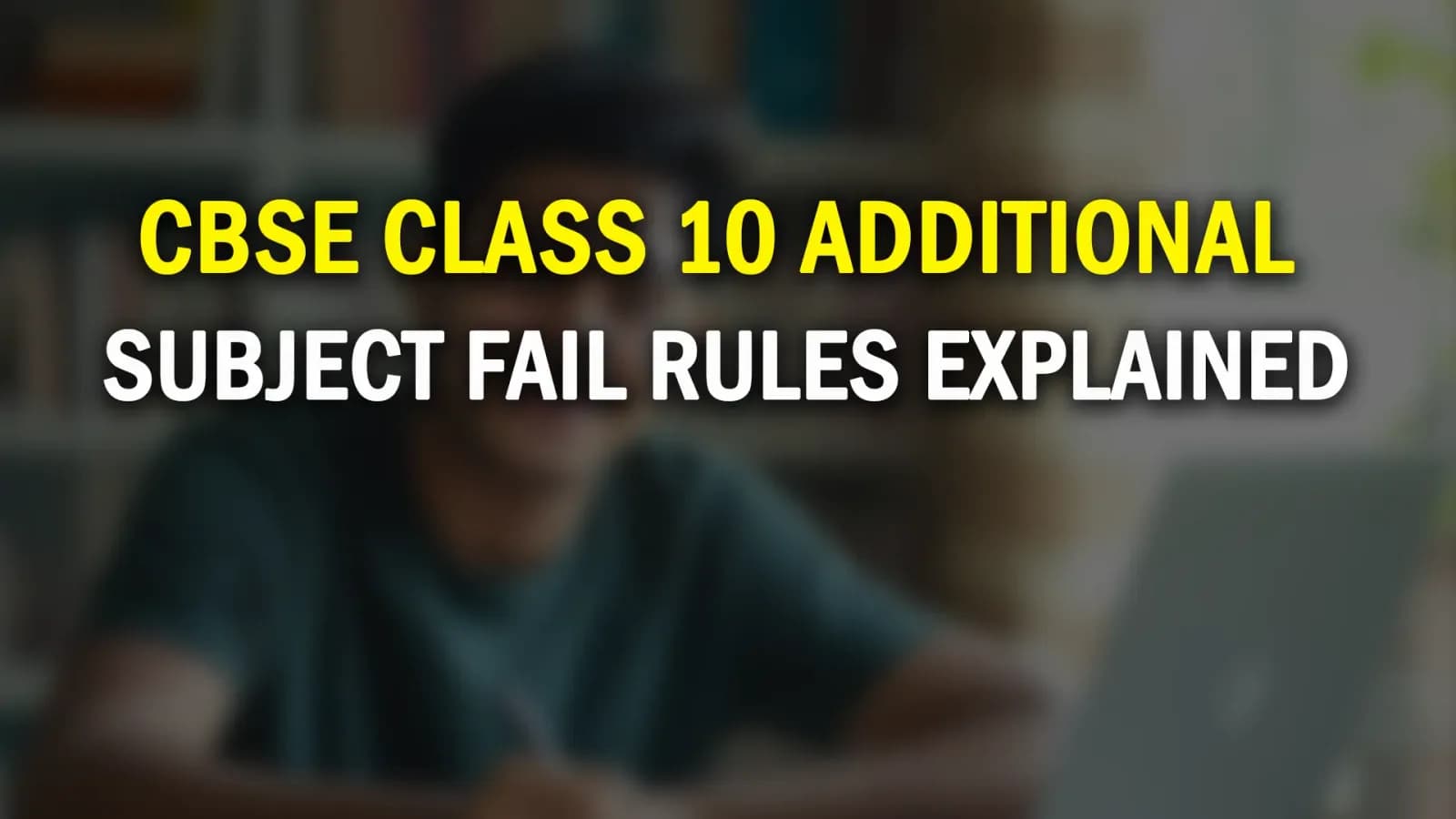 CBSE Class 10 Additional Subject Rules 2026: Can It Save You If You Fail?